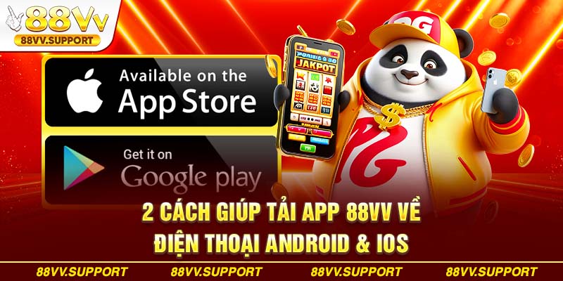 2 cách giúp tải app 88VV về điện thoại Android & iOS