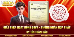 Giấy Phép Hoạt Động 88VV – Chứng Nhận Hợp Pháp, Uy Tín Toàn Cầu